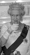 The Queen - she likes to get drunk like all the rest of us.