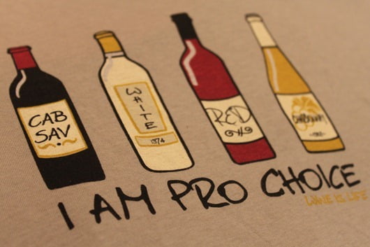 Wine is Life - Pro Choice T-Shirt.