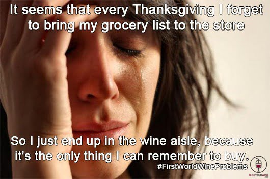 First World Thanksgiving Wine Problems.